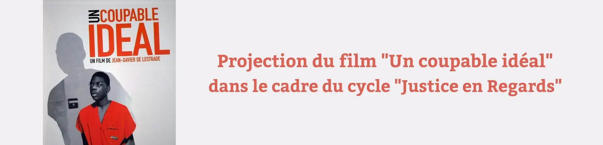 Projection du film "Un coupable idéal"  dans le cadre du cycle "Justice en Regards"